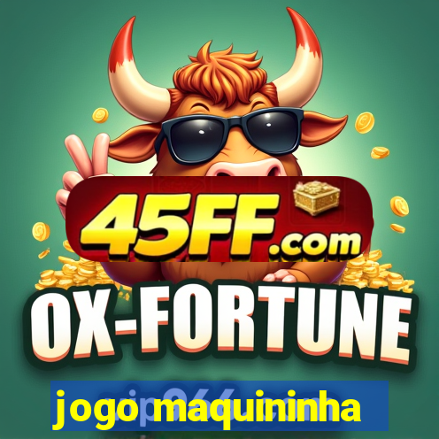 jogo maquininha